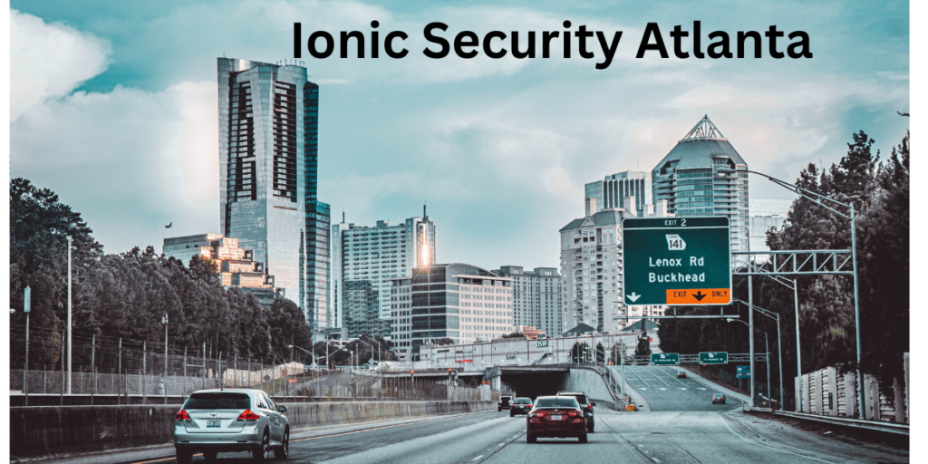 Ionic Security Atlanta