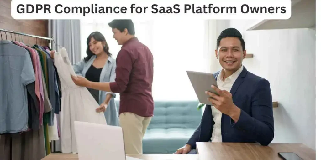 GDPR Compliance for SaaS Platform Owners