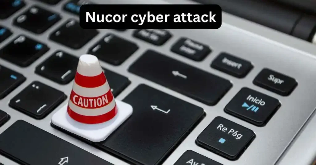 Nucor cyber attack
